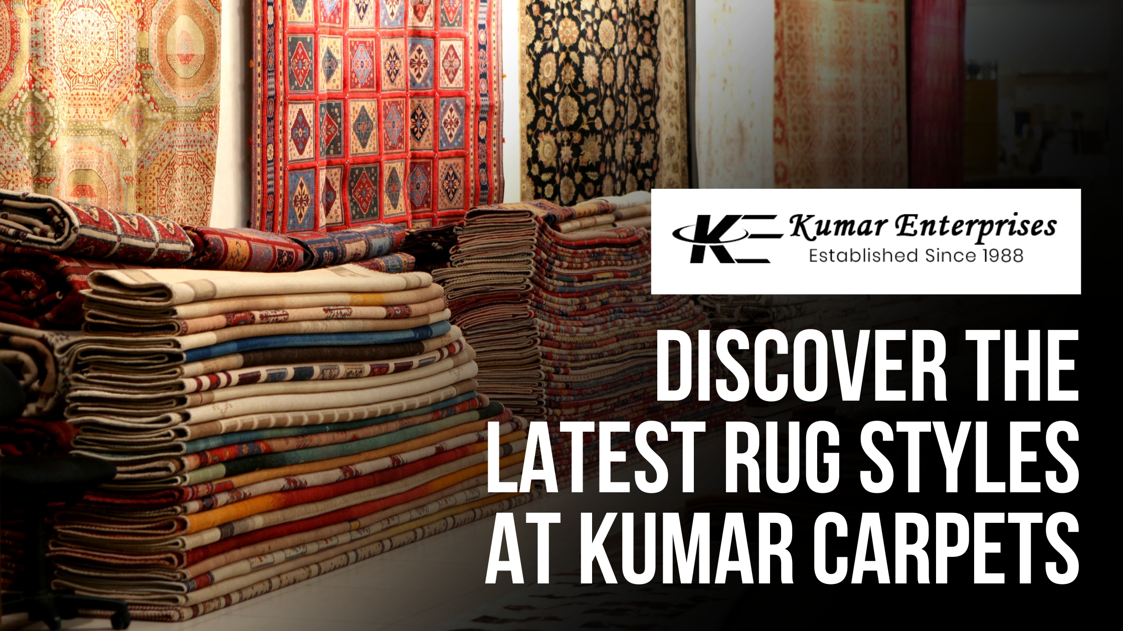 Discover the Latest Rug Styles at Kumar Carpets