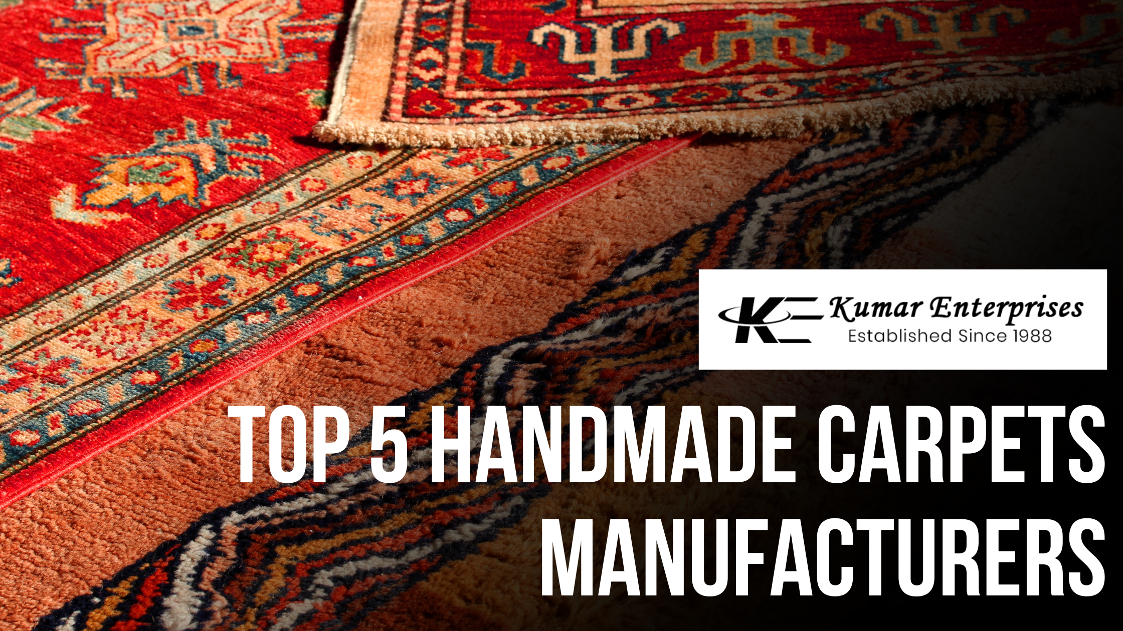 Top 5 Handmade Carpets Manufacturers